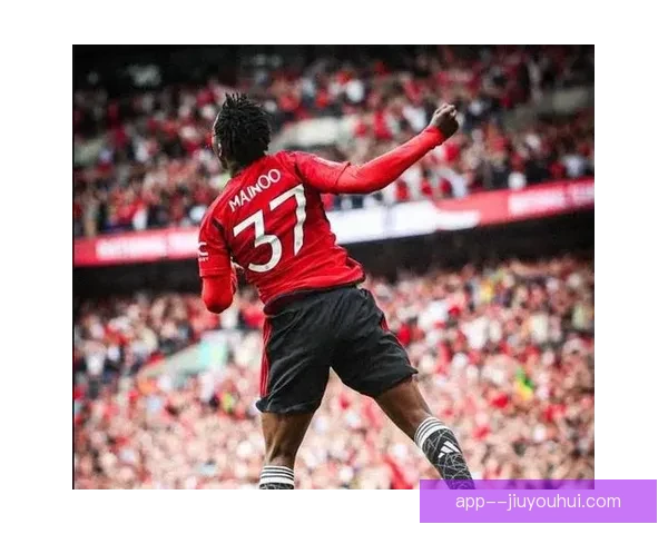 从青训新星到中场核心梅努在曼联一线队爆发式崛起的成长全景纪实